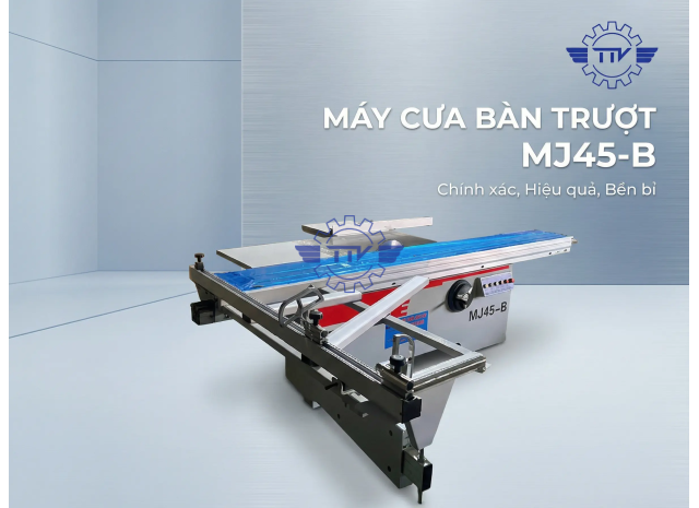 MÁY CƯA BÀN TRƯỢT MJ45 – GIẢI PHÁP CẮT GỖ CHÍNH XÁC CHO XƯỞNG GỖ 2026